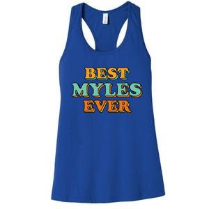 Best Myles Ever Funny Name Humor Nickname Sarcastic Friends Great Gift Women's Racerback Tank