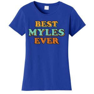 Best Myles Ever Funny Name Humor Nickname Sarcastic Friends Great Gift Women's T-Shirt