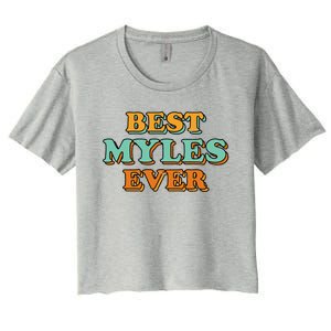 Best Myles Ever Funny Name Humor Nickname Sarcastic Friends Great Gift Women's Crop Top Tee