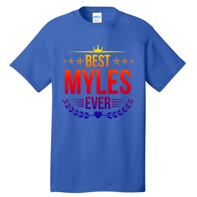 Best Myles Ever Funny Name Humor Nickname Cute Gift Tall T-Shirt