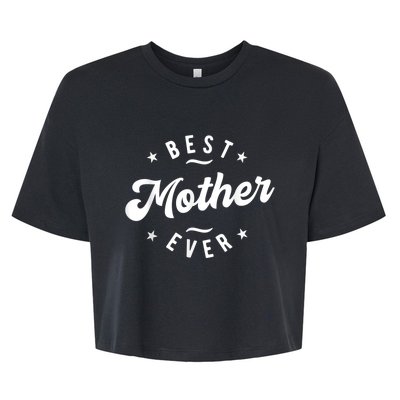 Best Mother Ever Bella+Canvas Jersey Crop Tee