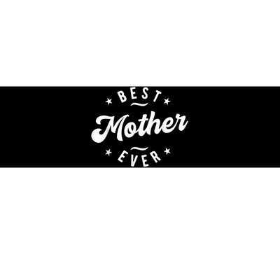 Best Mother Ever Bumper Sticker