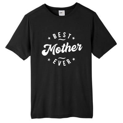 Best Mother Ever Tall Fusion ChromaSoft Performance T-Shirt