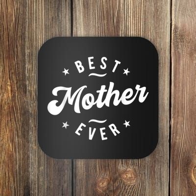 Best Mother Ever Coaster