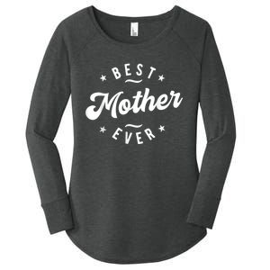 Best Mother Ever Women's Perfect Tri Tunic Long Sleeve Shirt