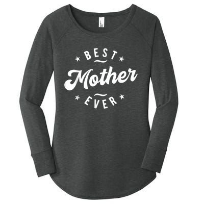 Best Mother Ever Women's Perfect Tri Tunic Long Sleeve Shirt