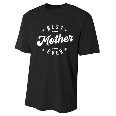 Best Mother Ever Performance Sprint T-Shirt