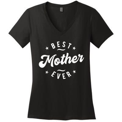 Best Mother Ever Women's V-Neck T-Shirt