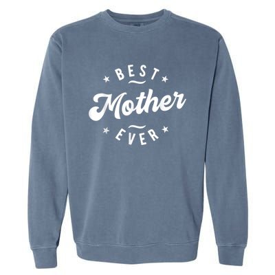 Best Mother Ever Garment-Dyed Sweatshirt