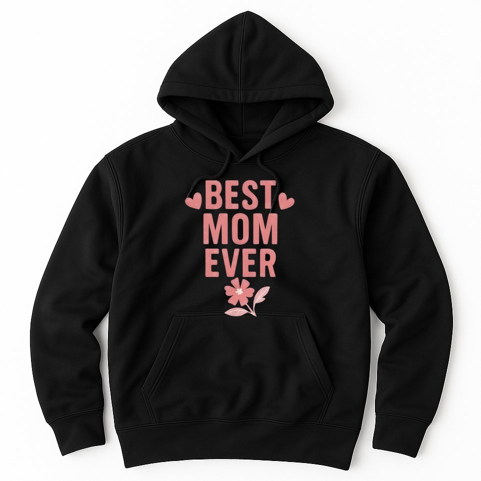 Best Mom Ever Hoodie