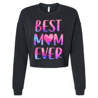 Best Mom Ever Mother's Day From Daughter Mom Cropped Pullover Crew