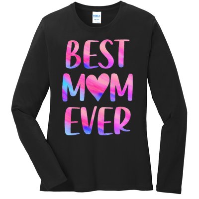 Best Mom Ever Mother's Day From Daughter Mom Ladies Long Sleeve Shirt