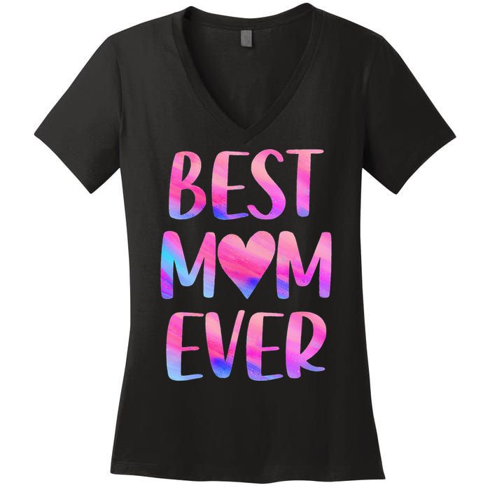 Best Mom Ever Mother's Day From Daughter Mom Women's V-Neck T-Shirt