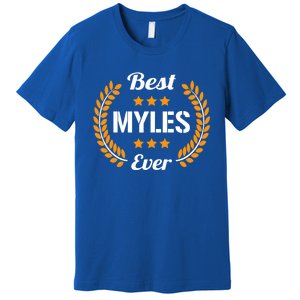 Best Myles Ever Funny Saying First Name Myles Great Gift Premium T-Shirt