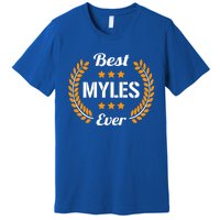 Best Myles Ever Funny Saying First Name Myles Great Gift Premium T-Shirt