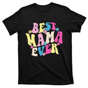 Best Mama Ever Funny Mother's Day Mommy Groovy Retro T-Shirt