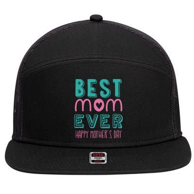 Best Mom Ever Happy Mother's Day Gift 7 Panel Mesh Trucker Snapback Hat