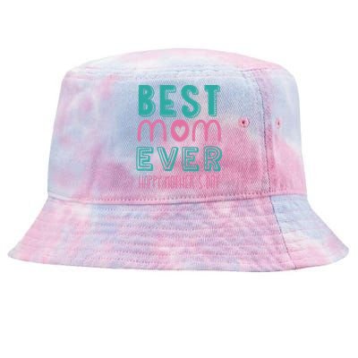 Best Mom Ever Happy Mother's Day Gift Tie-Dyed Bucket Hat