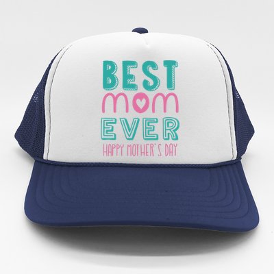 Best Mom Ever Happy Mother's Day Gift Trucker Hat