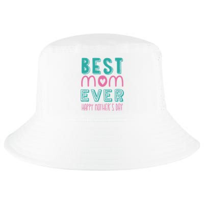 Best Mom Ever Happy Mother's Day Gift Cool Comfort Performance Bucket Hat