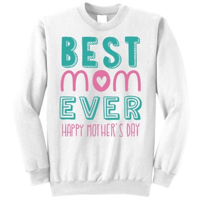 Best Mom Ever Happy Mother's Day Gift Sweatshirt