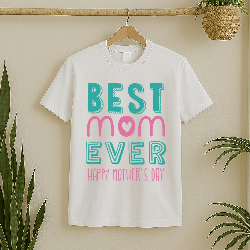 Best Mom Ever Happy Mother's Day Gift T-Shirt