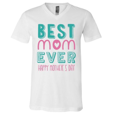 Best Mom Ever Happy Mother's Day Gift V-Neck T-Shirt