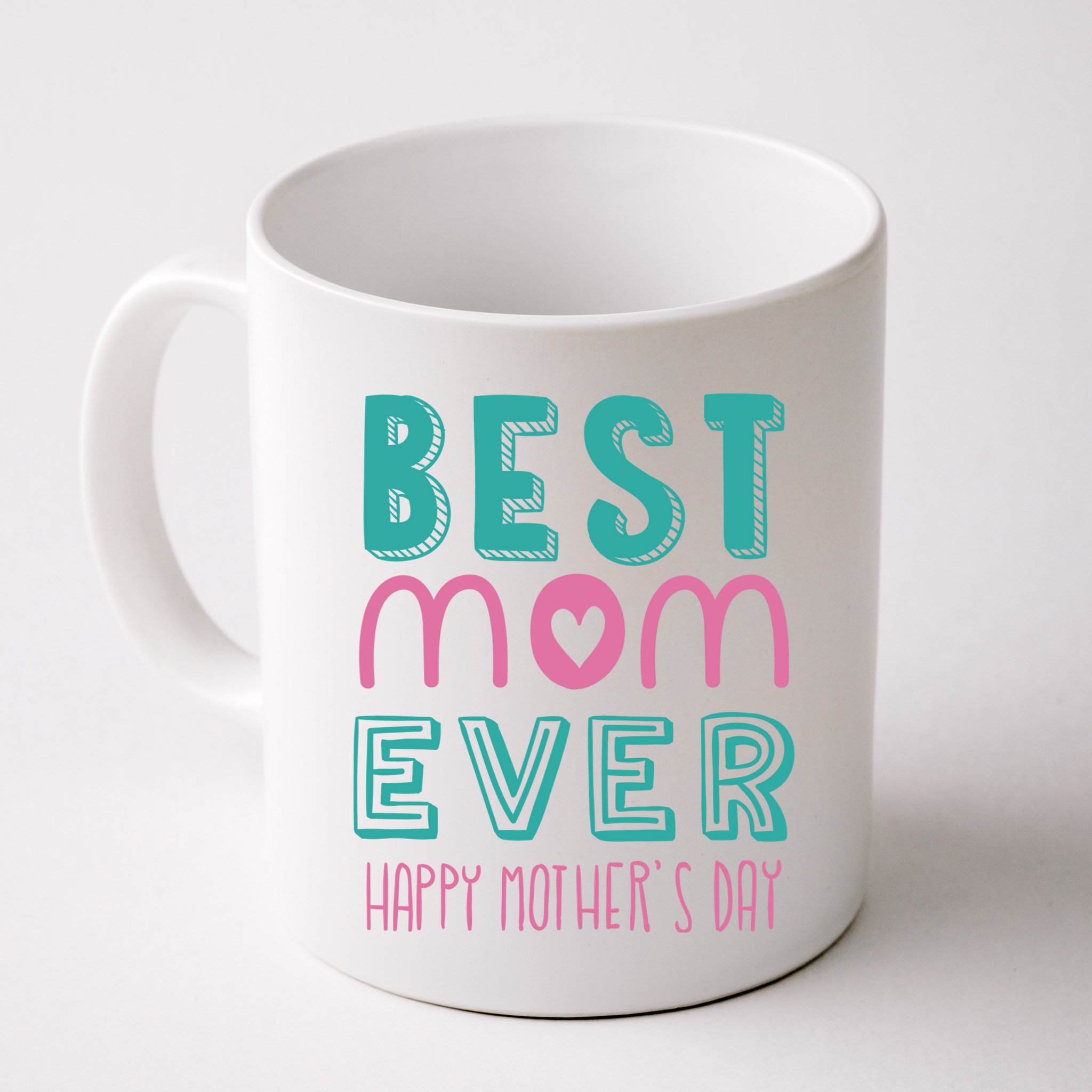 Best Mom Ever Happy Mother's Day Gift Mug