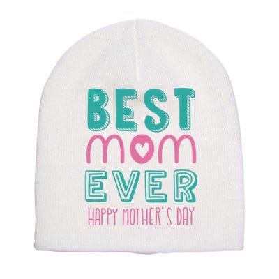 Best Mom Ever Happy Mother's Day Gift Short Acrylic Beanie