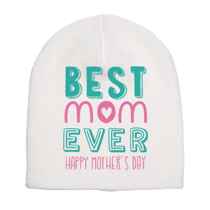 Best Mom Ever Happy Mother's Day Gift Short Acrylic Beanie