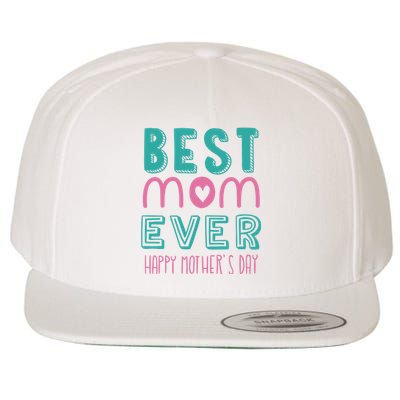 Best Mom Ever Happy Mother's Day Gift Wool Snapback Cap