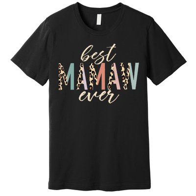 Best Mamaw Ever Gifts Leopard Print Mothers Day Premium T-Shirt