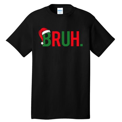 Bruh Meme Funny Saying Bro Greeting Christmas Tall T-Shirt