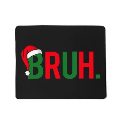 Bruh Meme Funny Saying Bro Greeting Christmas Mousepad