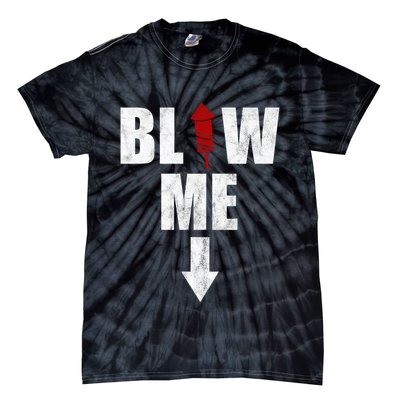 Blow Me Fireworks Firecracker Funny July 4th Tie-Dye T-Shirt