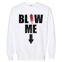Blow Me Fireworks Firecracker Funny July 4th Garment-Dyed Sweatshirt