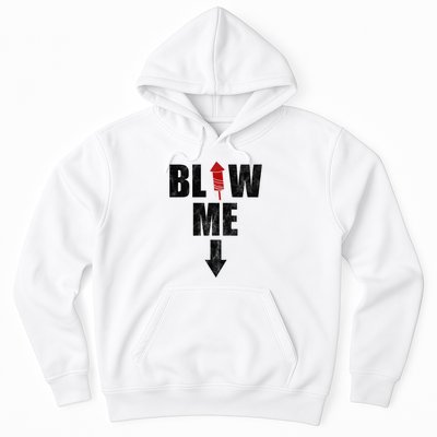 Blow Me Fireworks Firecracker Funny July 4th Hoodie