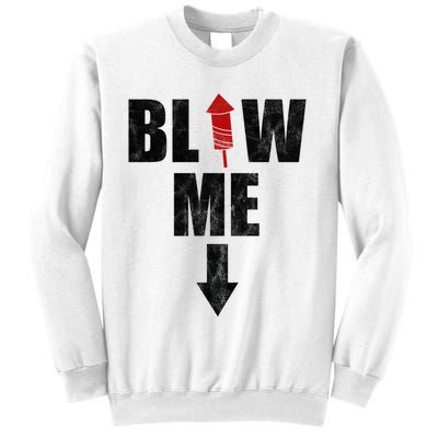 Blow Me Fireworks Firecracker Funny July 4th Sweatshirt