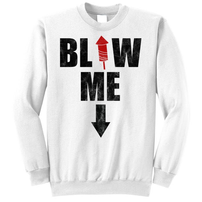 Blow Me Fireworks Firecracker Funny July 4th Sweatshirt