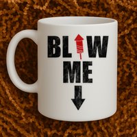 Blow Me Fireworks Firecracker Funny July 4th Mug