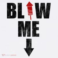 Blow Me Fireworks Firecracker Funny July 4th Flatbill Hat