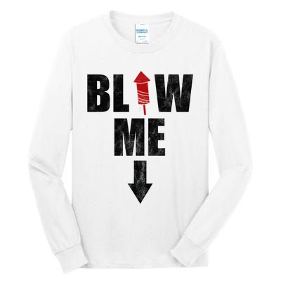 Blow Me Fireworks Firecracker Funny July 4th Tall Long Sleeve T-Shirt