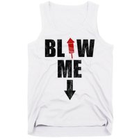 Blow Me Fireworks Firecracker Funny July 4th Tank Top