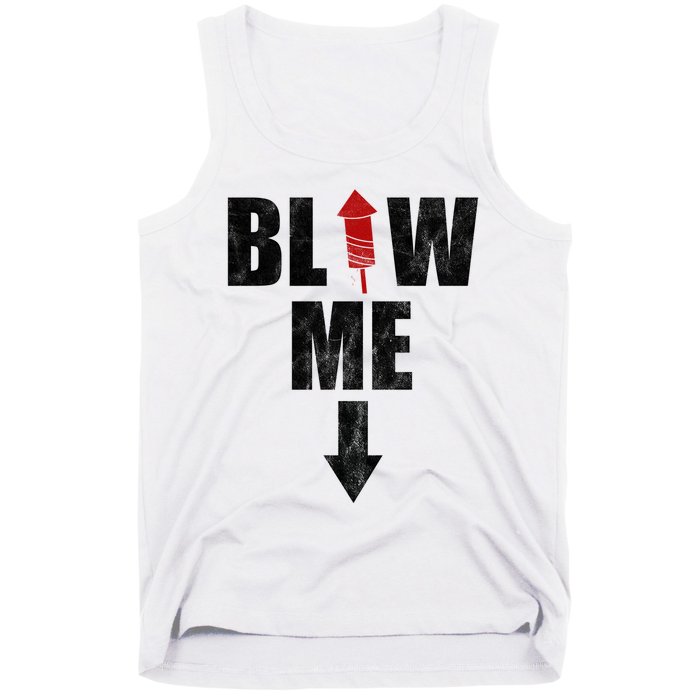Blow Me Fireworks Firecracker Funny July 4th Tank Top