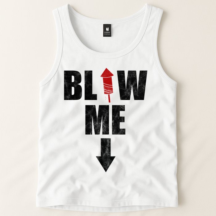 Blow Me Fireworks Firecracker Funny July 4th Tank Top