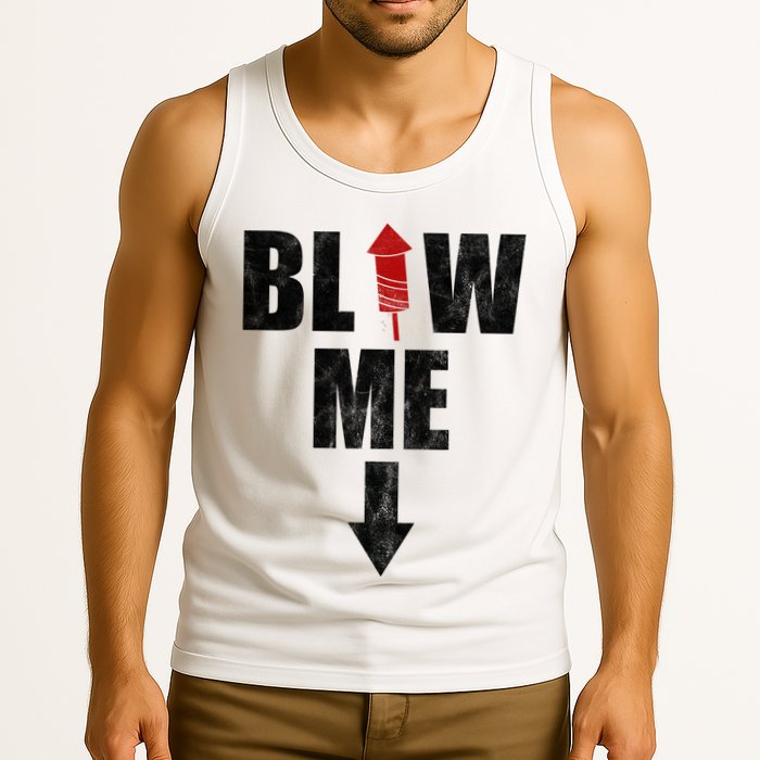 Blow Me Fireworks Firecracker Funny July 4th Tank Top