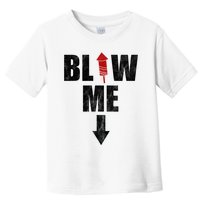 Blow Me Fireworks Firecracker Funny July 4th Toddler T-Shirt