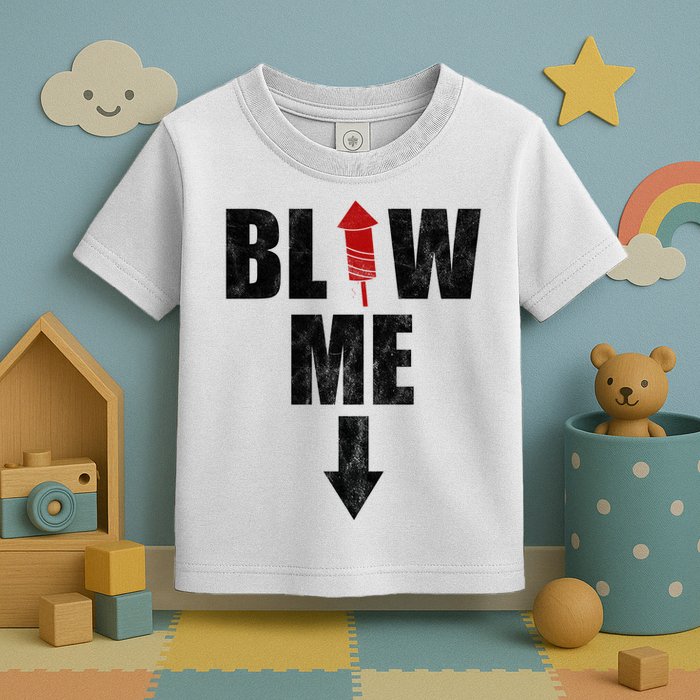 Blow Me Fireworks Firecracker Funny July 4th Toddler T-Shirt