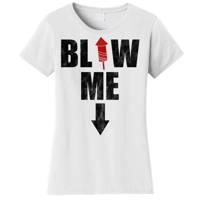 Blow Me Fireworks Firecracker Funny July 4th Women's T-Shirt