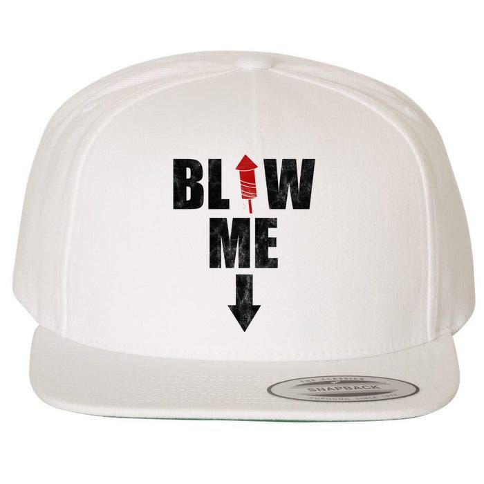 Blow Me Fireworks Firecracker Funny July 4th Wool Snapback Cap